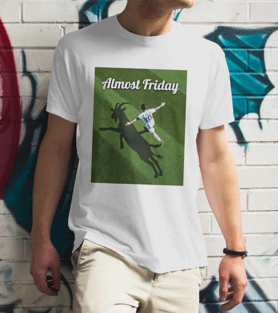Almost Friday Lionel Messi Argentina GOAT Shadow Celebration T-Shirt