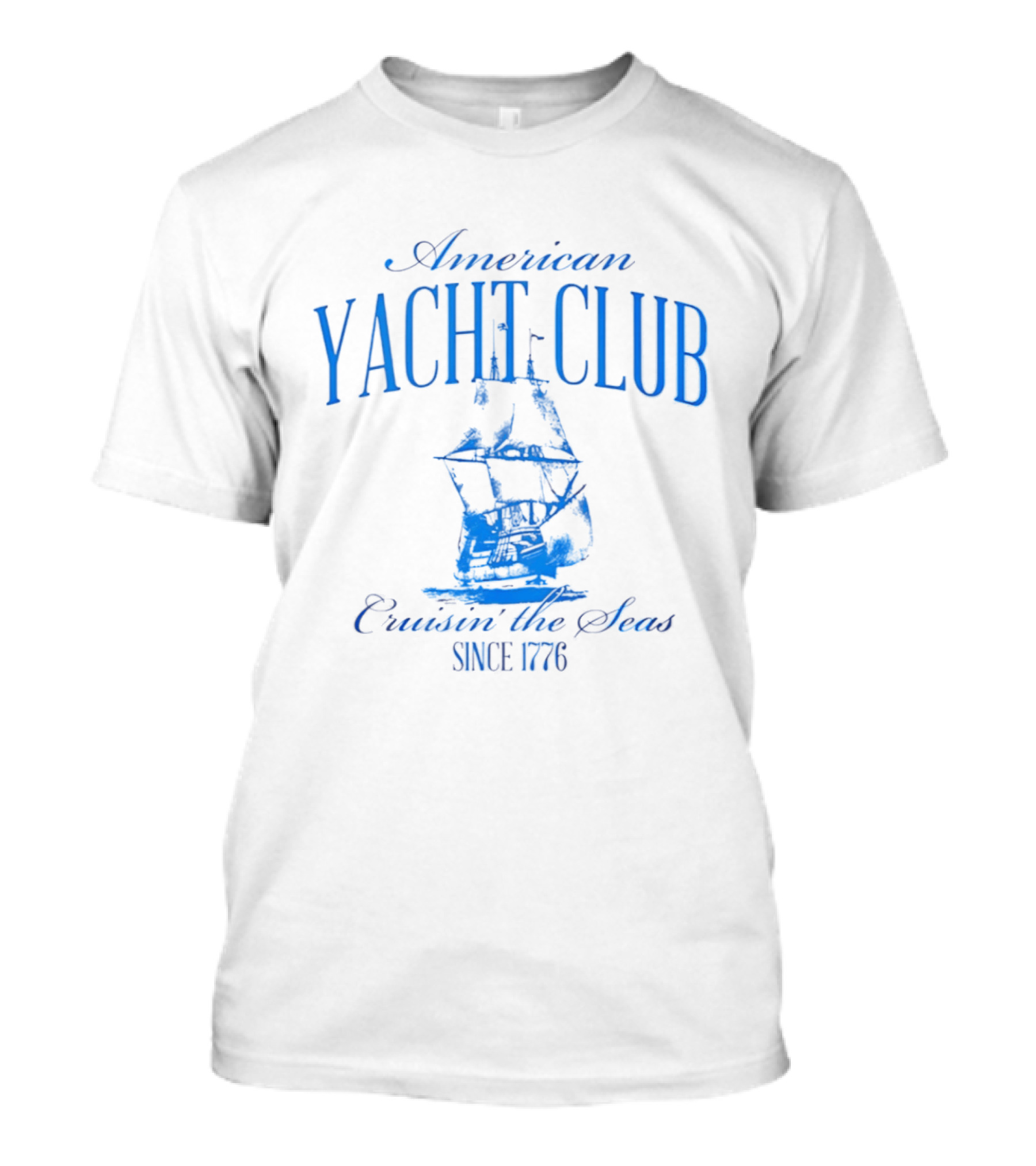 American Yacht Club Cruisin The Seas Since 1776 T-Shirt