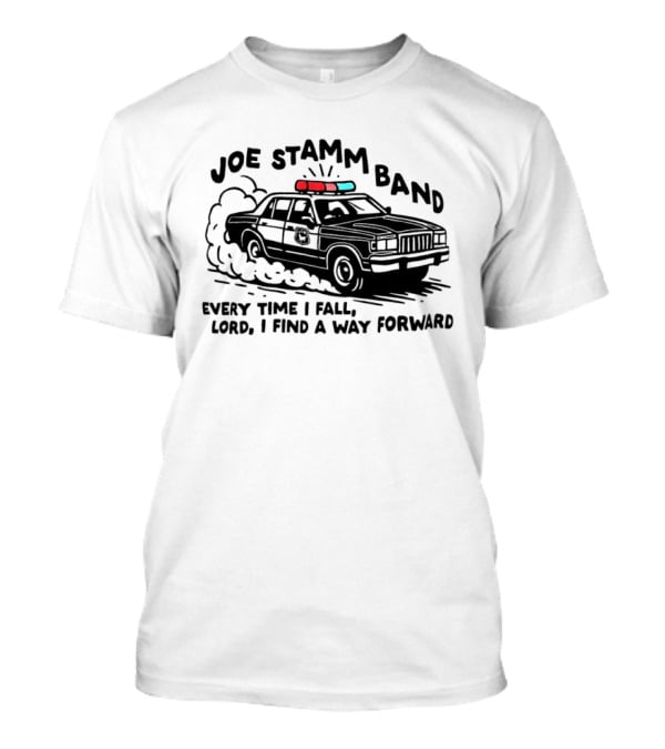 Joe Stamm Band Every Time I Fall Lord I Find A Way Forward Police Car Chase T-Shirt