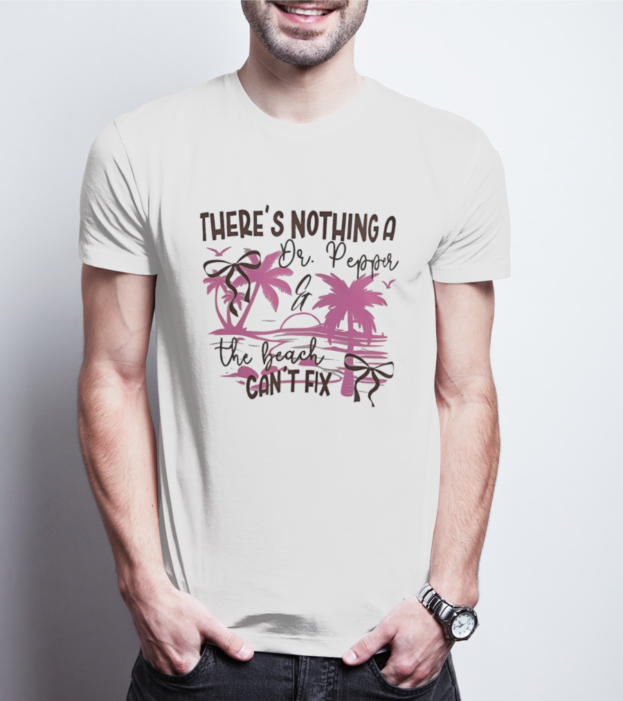 There's Nothing A Dr Pepper And The Beach Can't Fix Palm Trees Bows T-Shirt