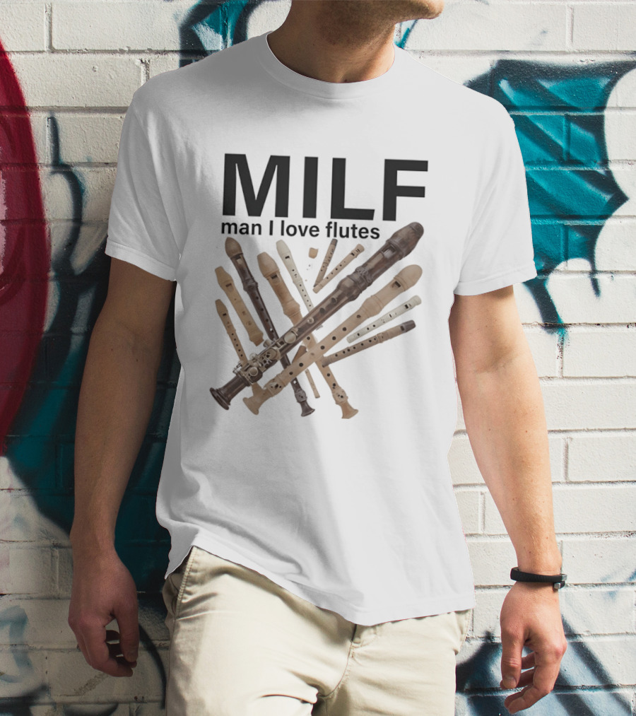 MILF Man I Love Flutes Funny Musical Instruments Playful Recorder T-Shirt