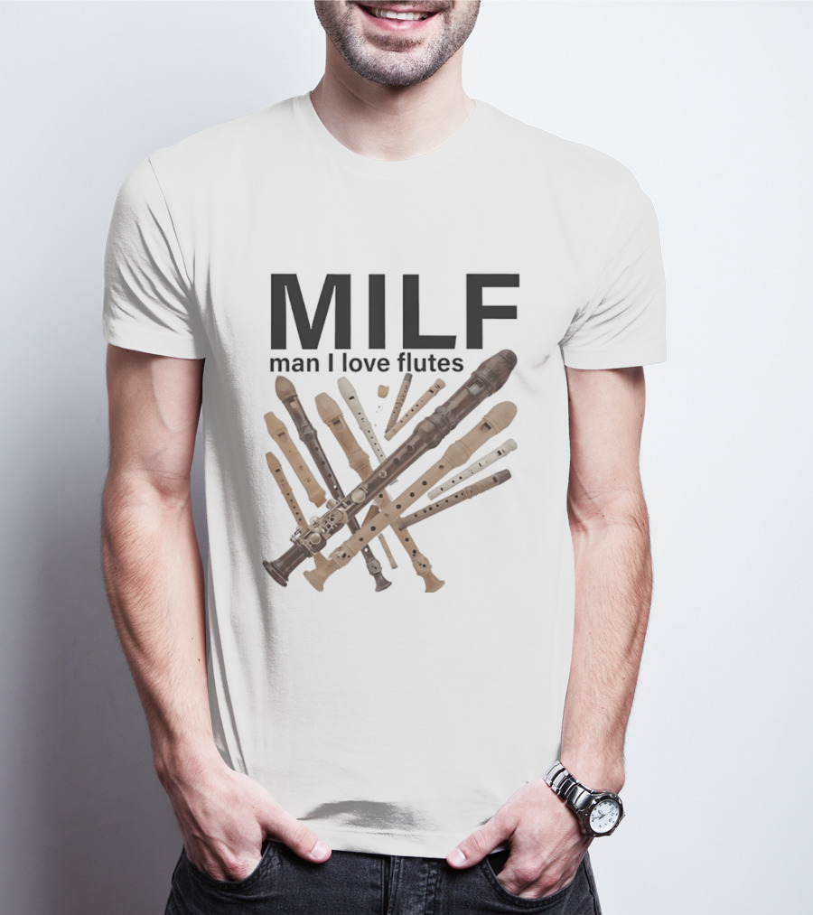 MILF Man I Love Flutes Funny Musical Instruments Playful Recorder T-Shirt