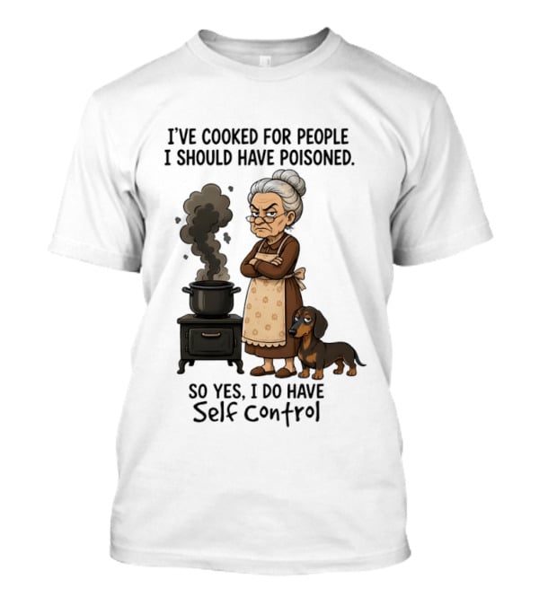 Grandma And Dachshund Cooking Humor Self Control Poised Patience T-Shirt
