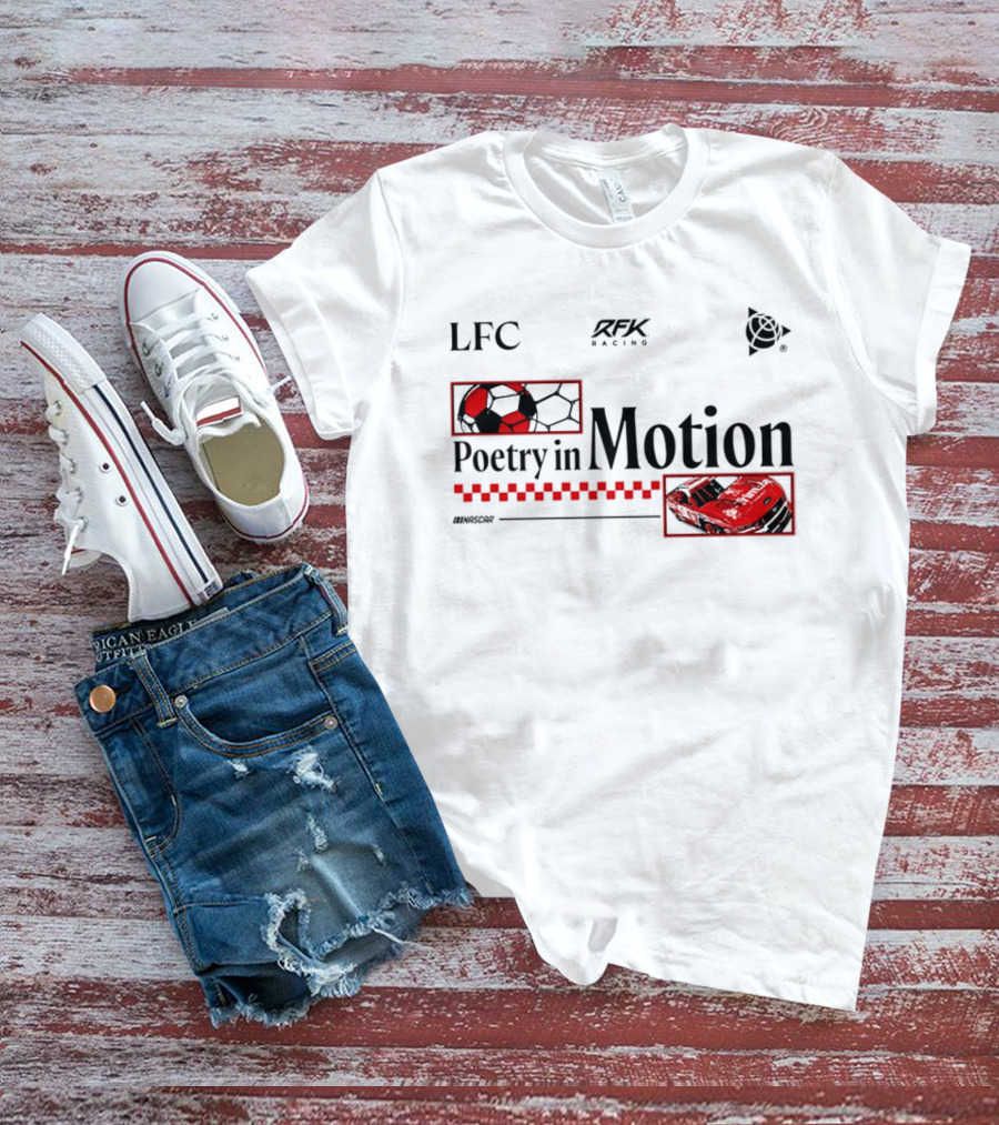 LFC RFK Racing Poetry In Motion NASCAR T-Shirt