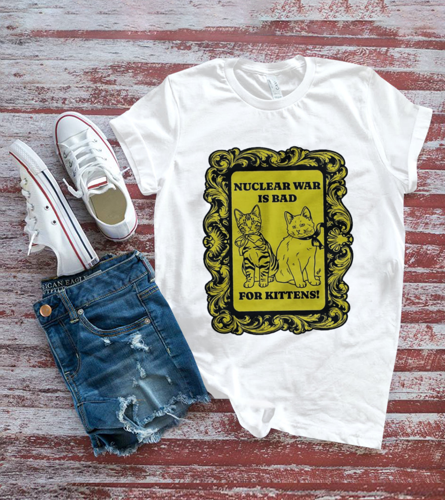 Nuclear War Is Bad For Kittens Vintage Style Kittens Motif T-Shirt