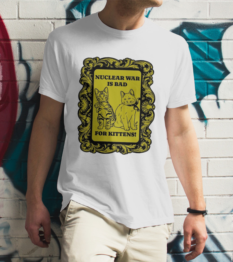 Nuclear War Is Bad For Kittens Vintage Style Kittens Motif T-Shirt