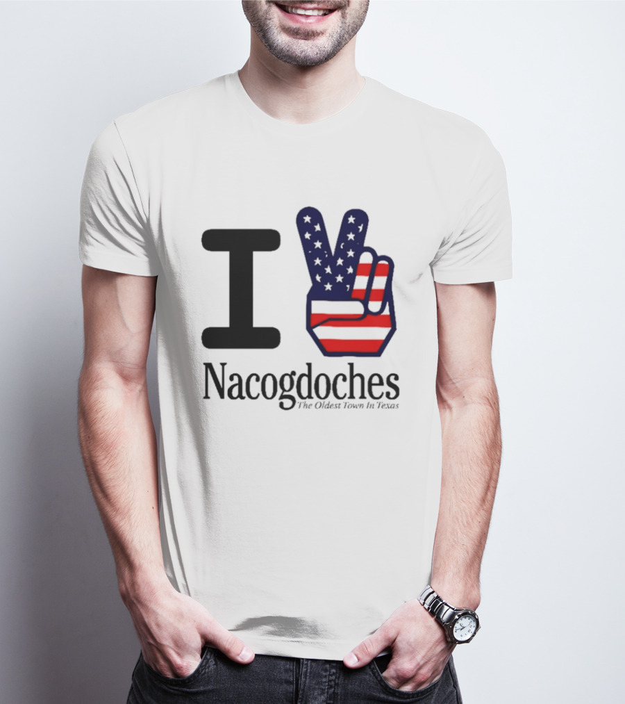 I Love Nacogdoches The Oldest Town In Texas American Flag Peace Sign T-Shirt