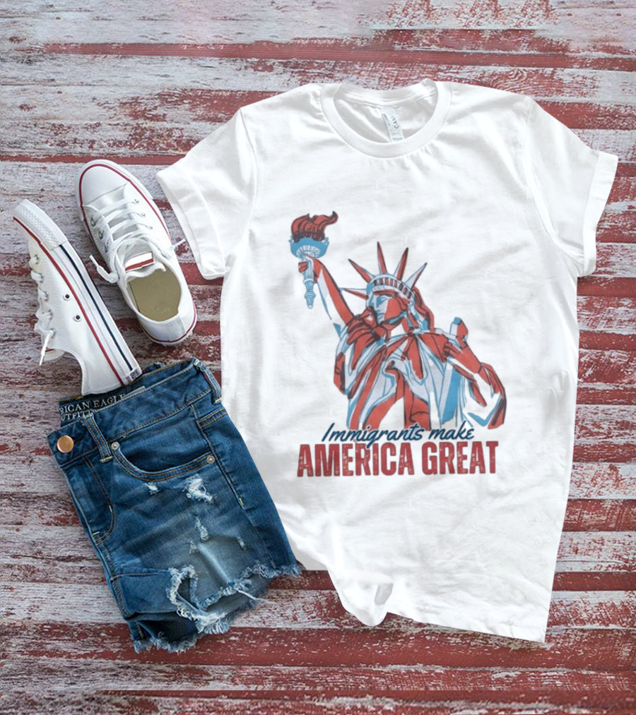 Immigrants Make America Great Statue Of Liberty T-Shirt