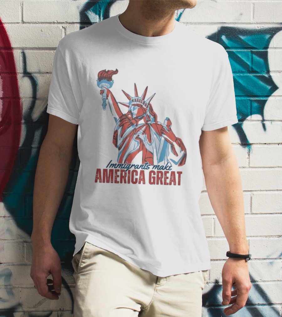 Immigrants Make America Great Statue Of Liberty T-Shirt