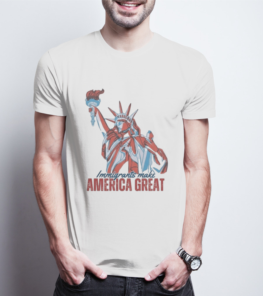 Immigrants Make America Great Statue Of Liberty T-Shirt