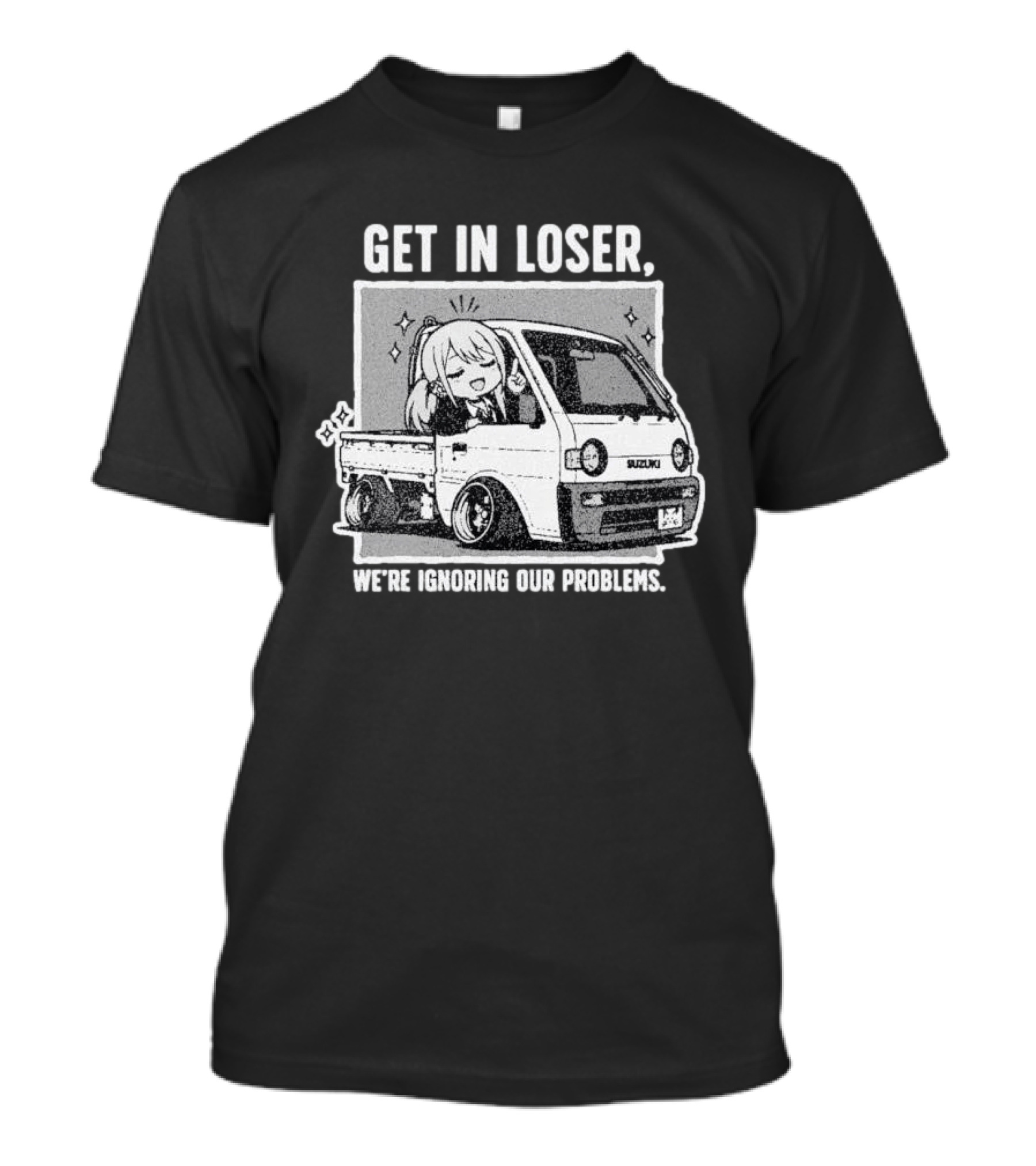 Get In Loser Suzuki Anime Ignoring Our Problems T-Shirt