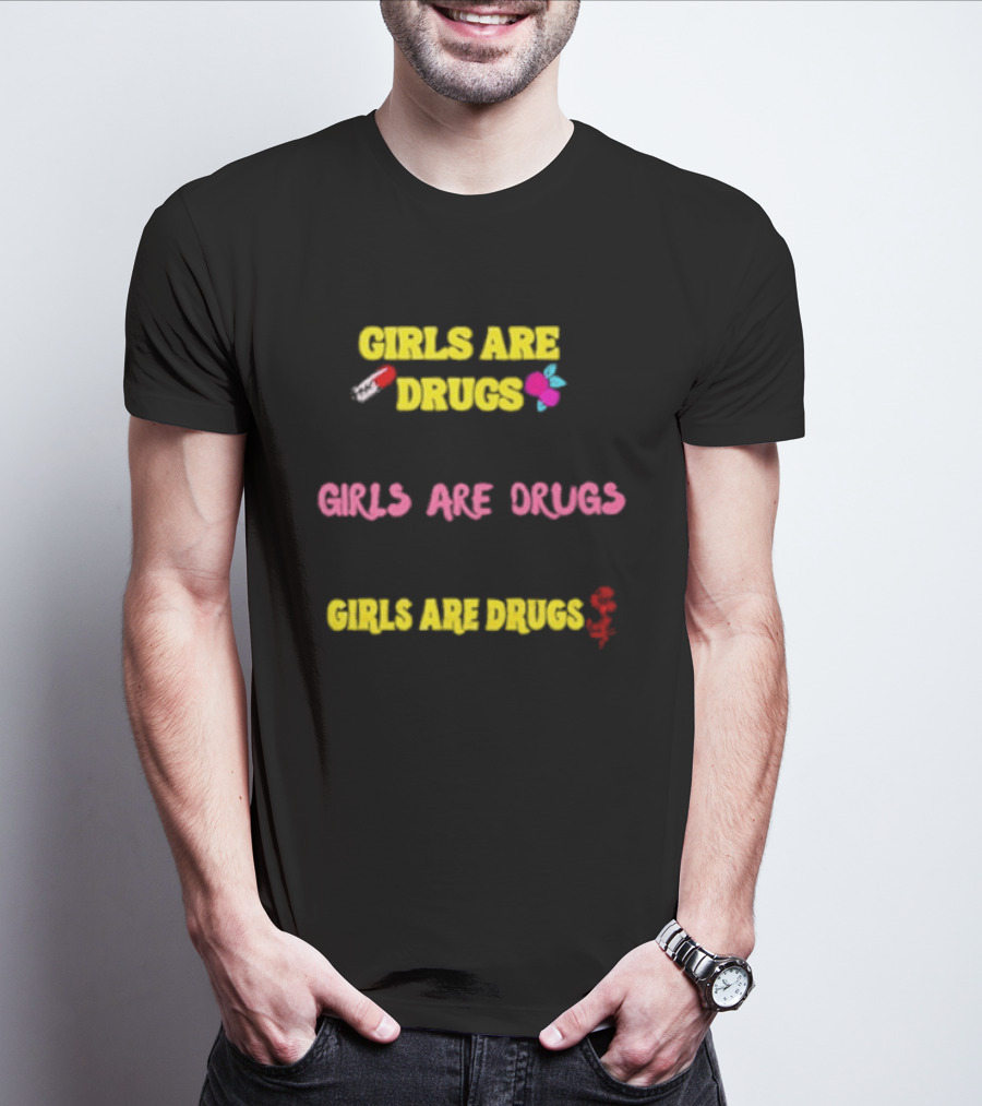 Girls Are Drugs Capsule Heart Flower Dollar Sign T-Shirt