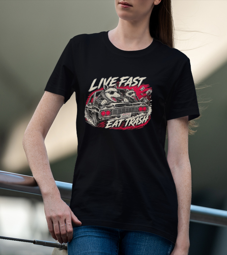 Live Fast Eat Trash Raccoon Opossum Trash Life Car Racing T-Shirt