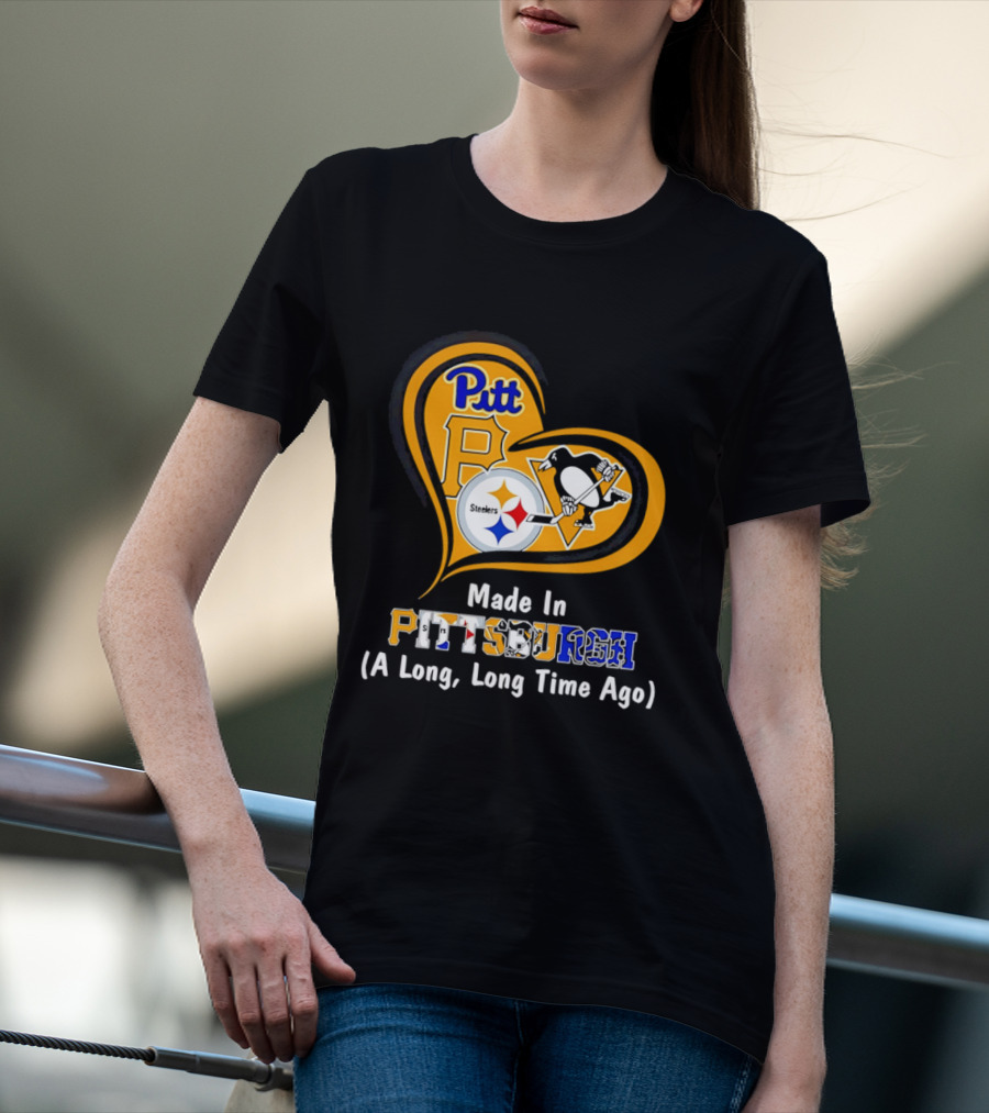 Pitt Steelers Penguins Made In Pittsburgh A Long Long Time Ago T-Shirt