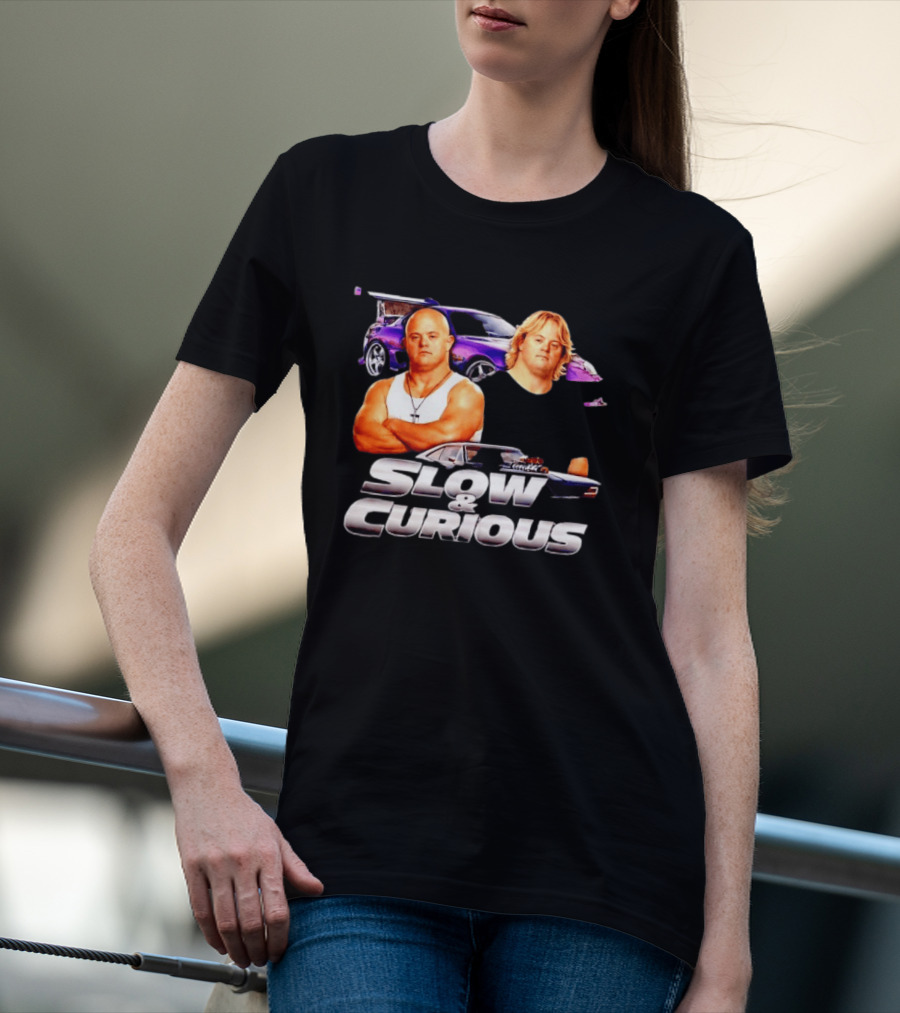 Slow And Curious Funny Car Movie Parody Racing T-Shirt