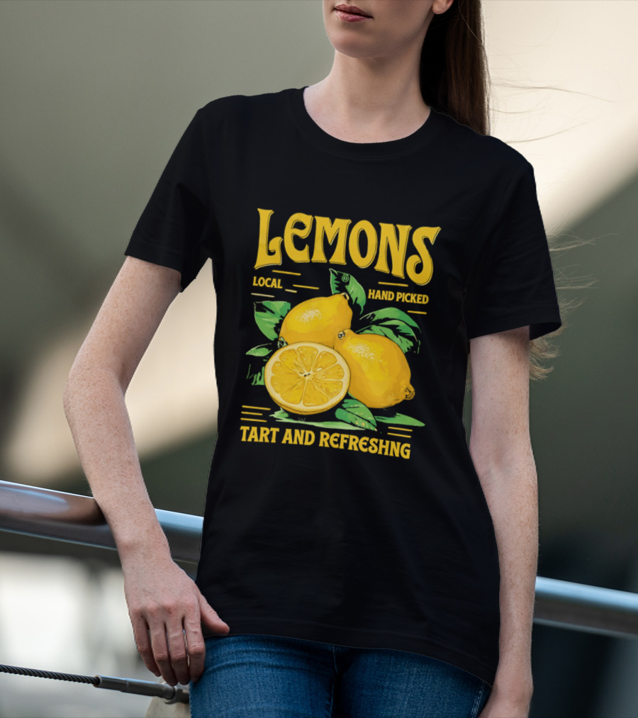 Lemons Local Hand Picked Tart And Refreshing T-Shirt