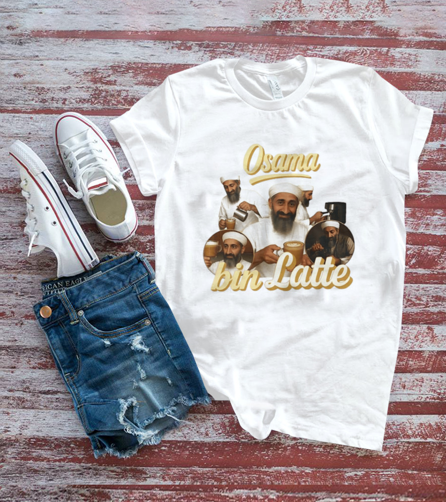 Osama Bin Latte Meme Funny Osama Bin Laden Coffee T-Shirt
