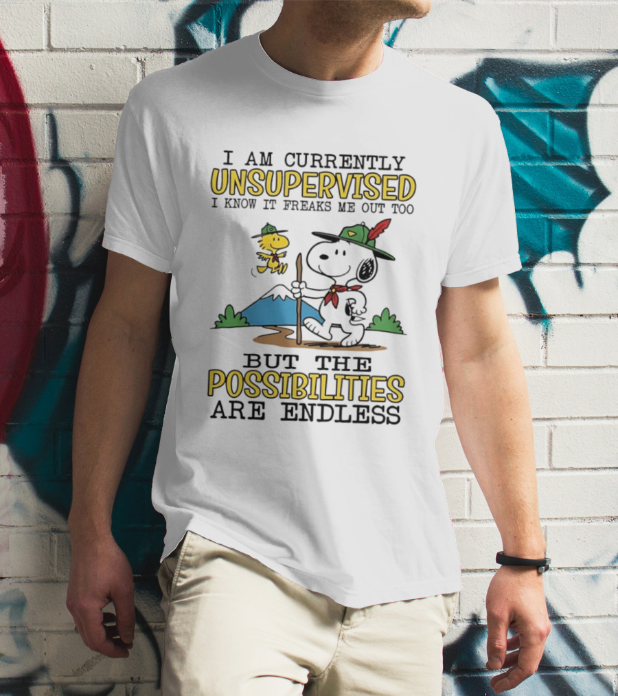 I'm Currently Unsupervised Freaks Me Out Possibilities Are Endless Snoopy T-Shirt