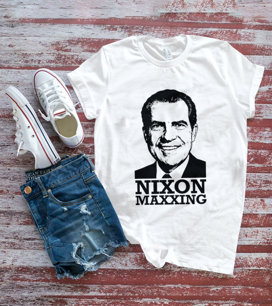 Nixon Maxxing Political Meme Richard Nixon T-Shirt