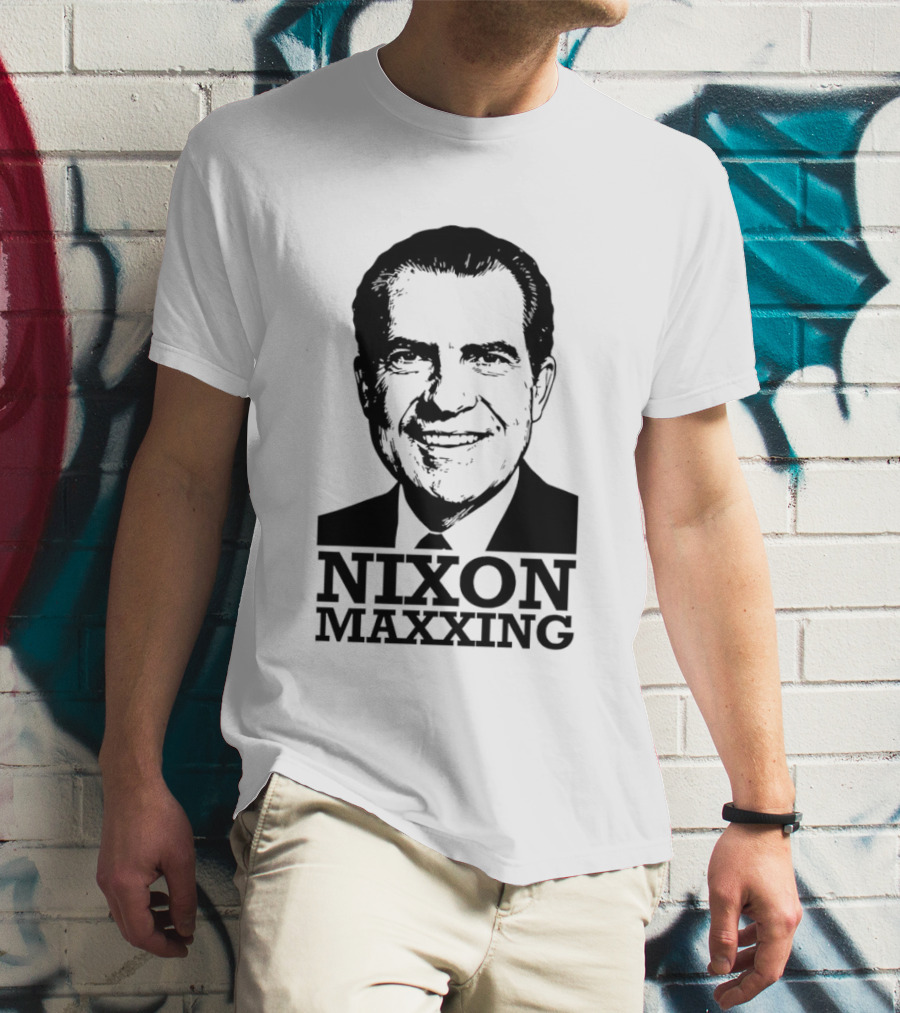 Nixon Maxxing Political Meme Richard Nixon T-Shirt