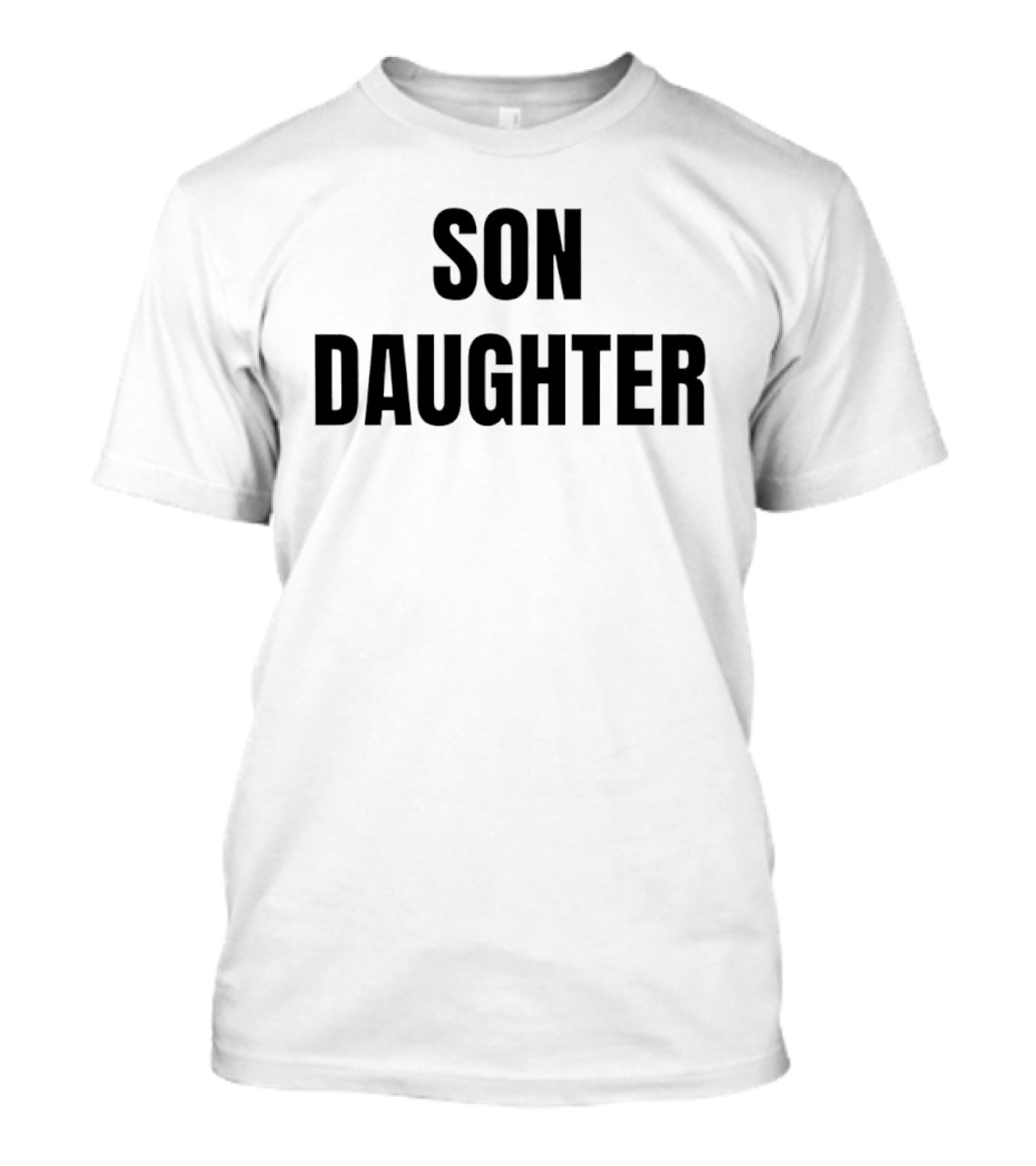 Son Daughter T-Shirt
