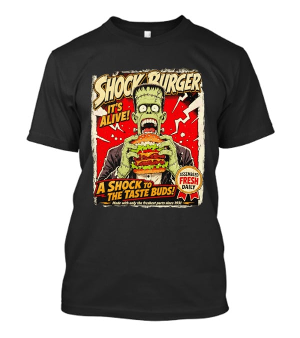 Shock Burger It's Alive Assembled Fresh Daily Since 1931 T-Shirt