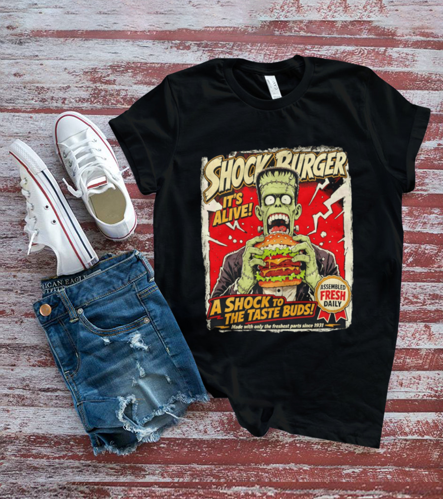 Shock Burger It's Alive Assembled Fresh Daily Since 1931 T-Shirt