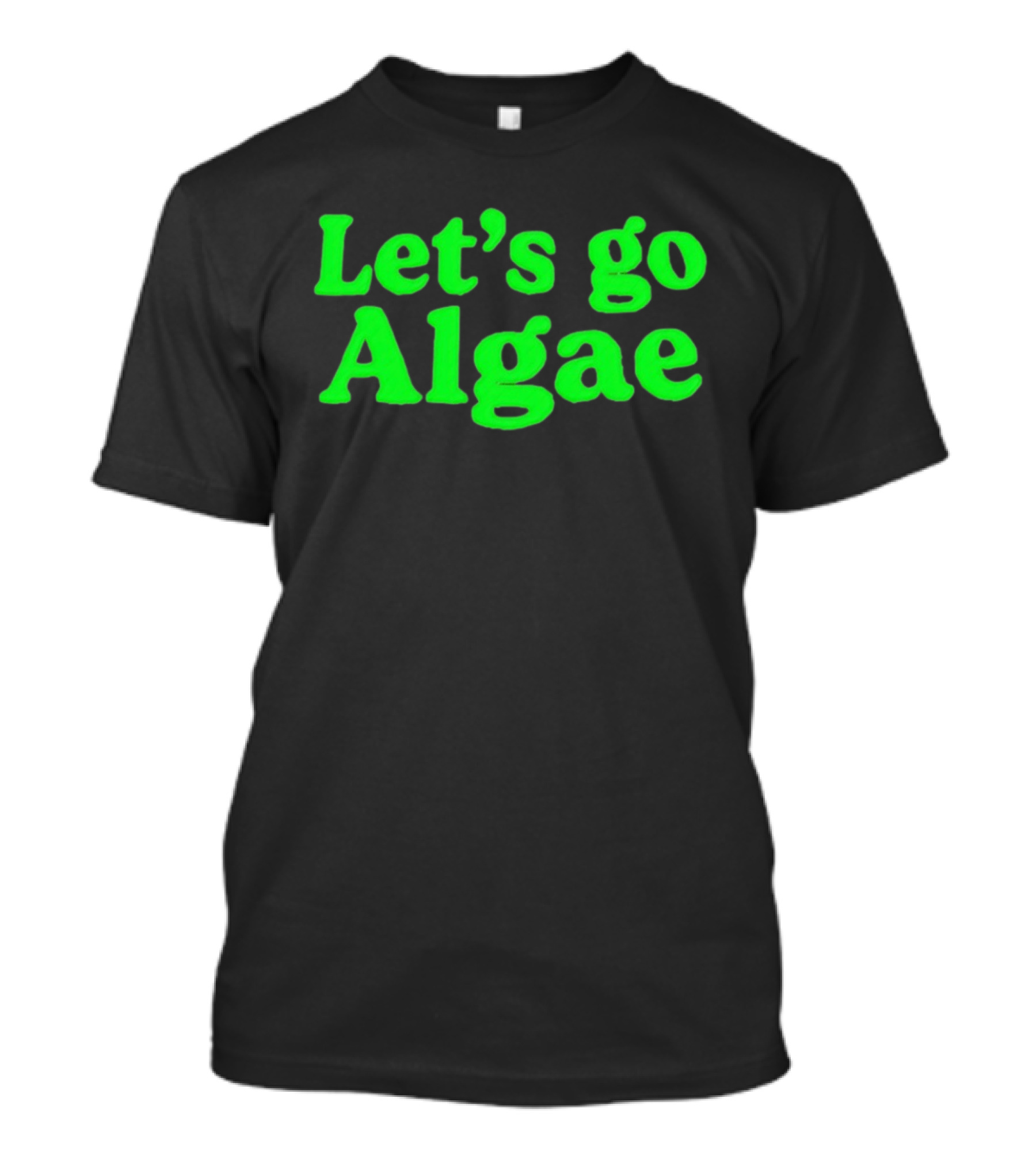 Let's Go Algae Eco Friendly T-Shirt