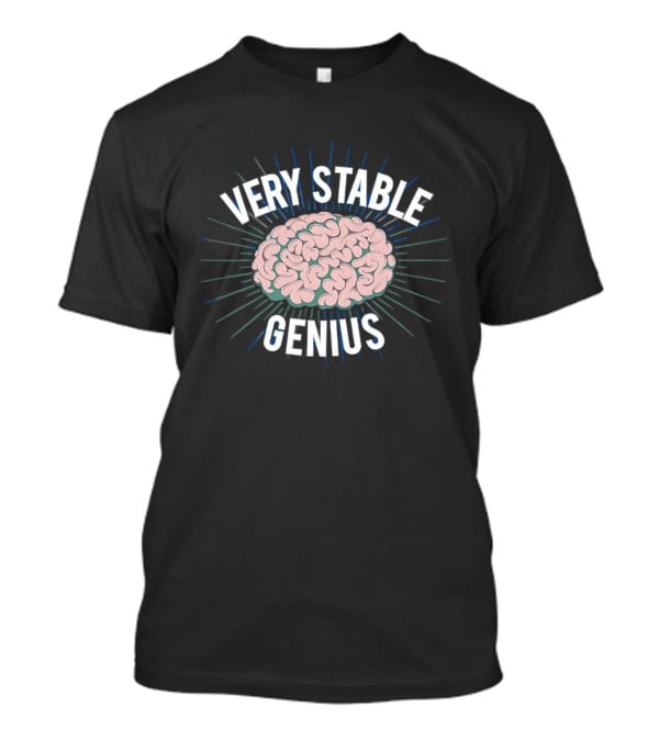 Very Stable Genius Pink Brain T-Shirt