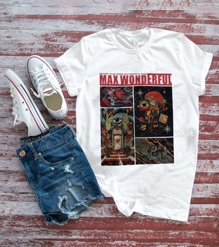 Welcome To Our World Max Wonderful Surreal T-Shirt