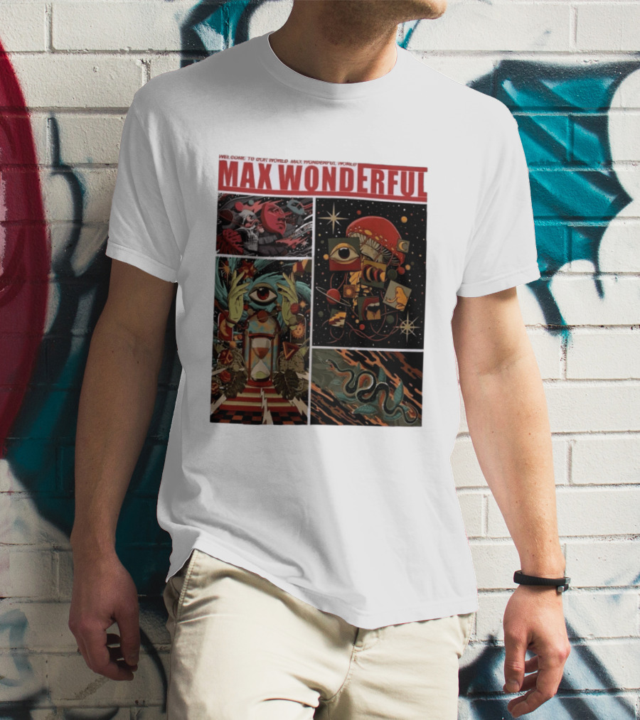 Welcome To Our World Max Wonderful Surreal T-Shirt
