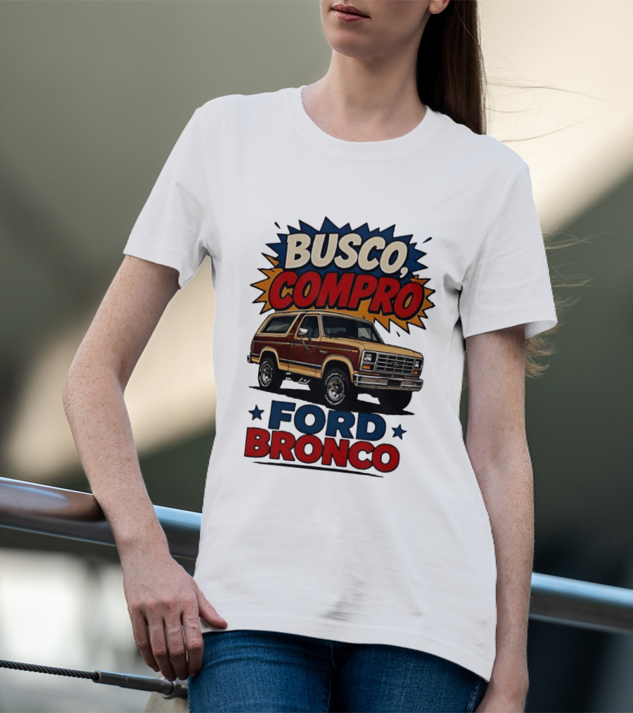 Busco Compro Ford Bronco Truck T-Shirt