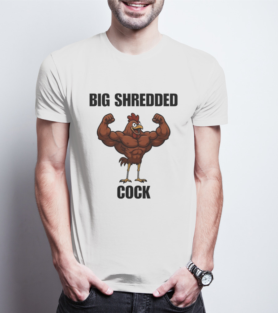 Big Shredded Cock Chicken Gym Buff Muscles T-Shirt