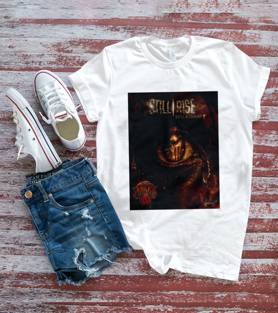 Still Rise Still A Champ New York Knicks Eye Of Basketball Determination T-Shirt