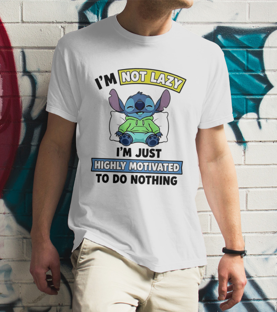 I'm Not Lazy Highly Motivated To Do Nothing Stitch T-Shirt