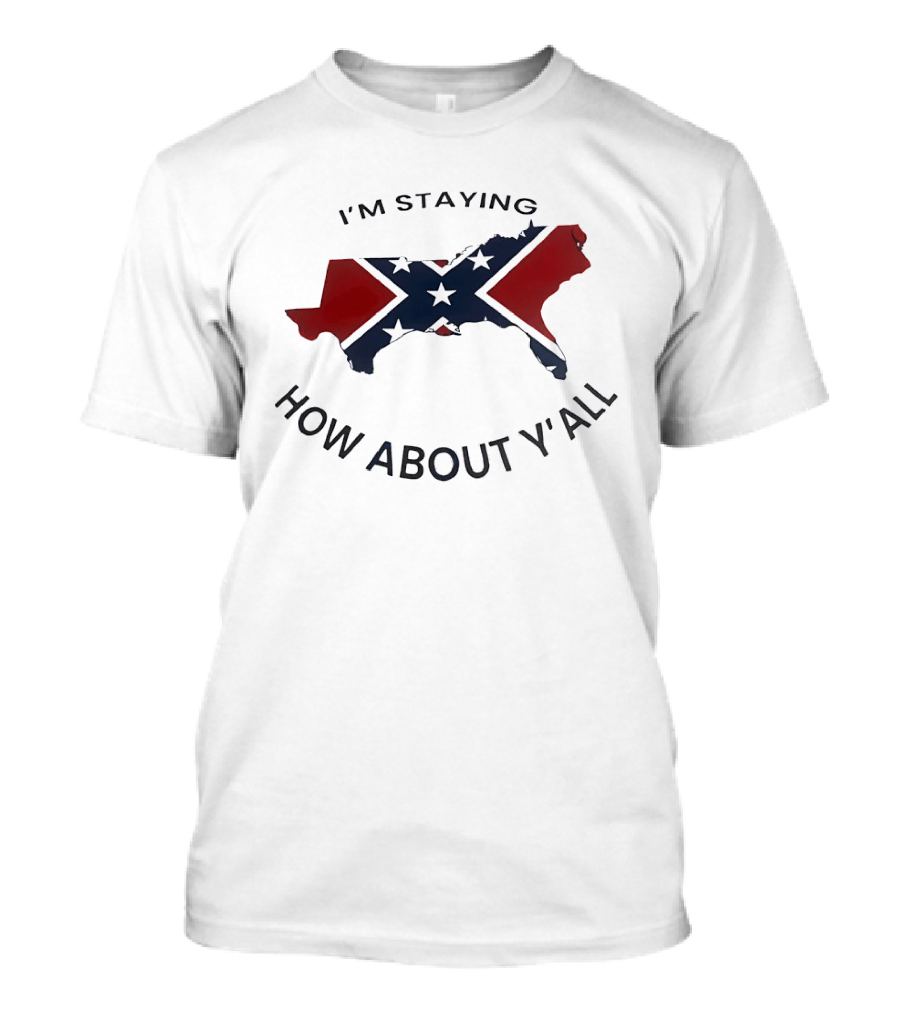 Texas Confederate Flag I’m Staying How About Y’all T-Shirt