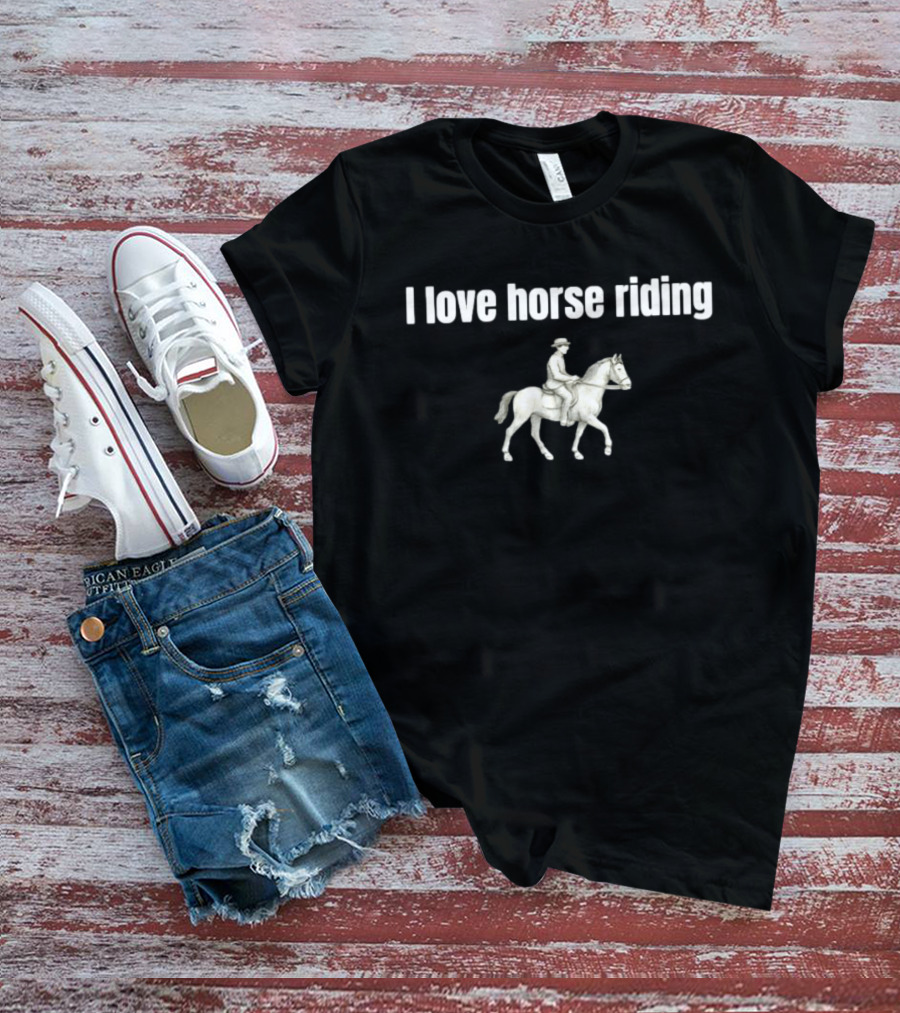 I Love Horse Riding Equestrian Passion T-Shirt
