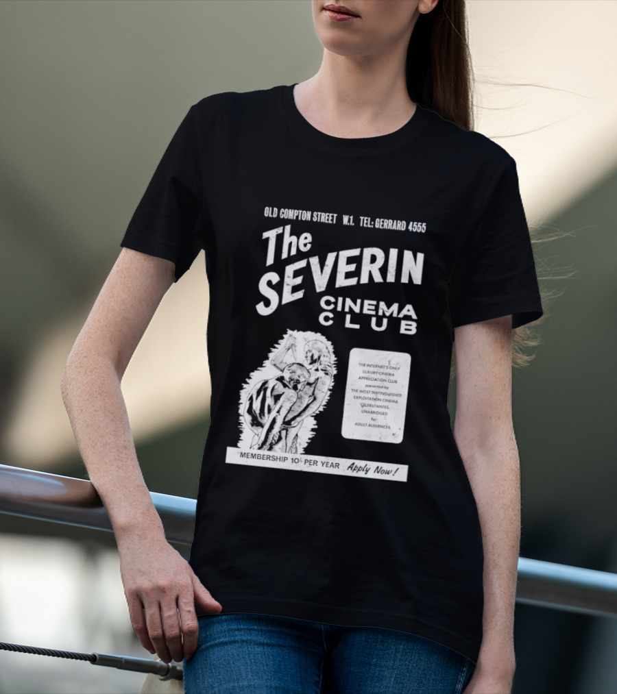 The Severin Cinema Club Old Compton Street Tel GERARD 4456 T-Shirt