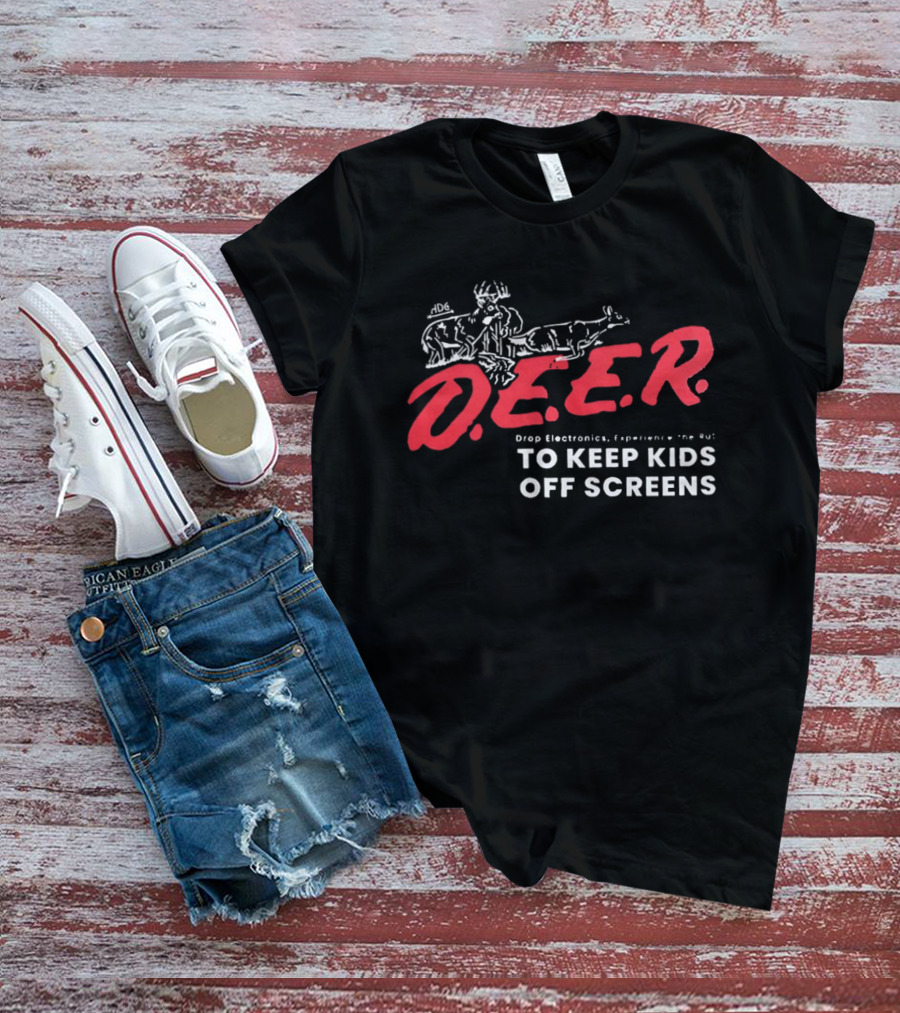 DEER Drop Electronics Experience The Rut To Keep Kids Off Screens T-Shirt