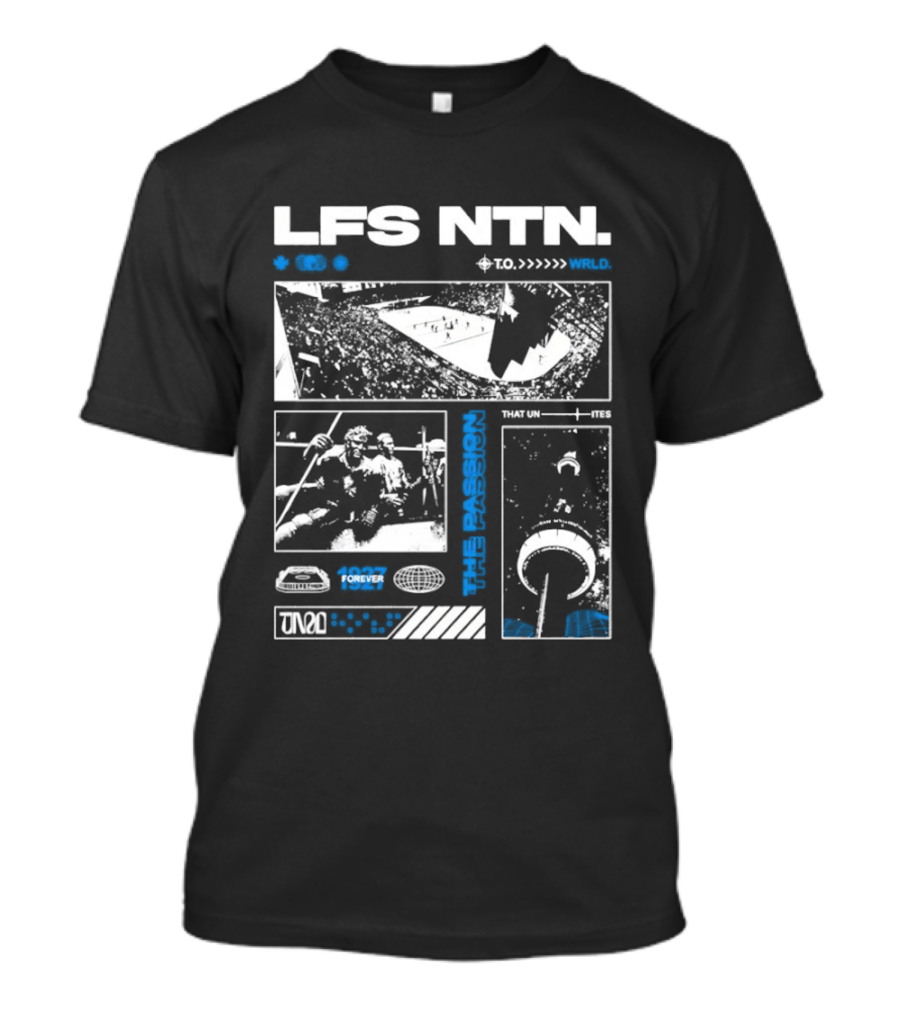 LFS NTN The Passion That Unites 1927 Forever Toronto T-Shirt