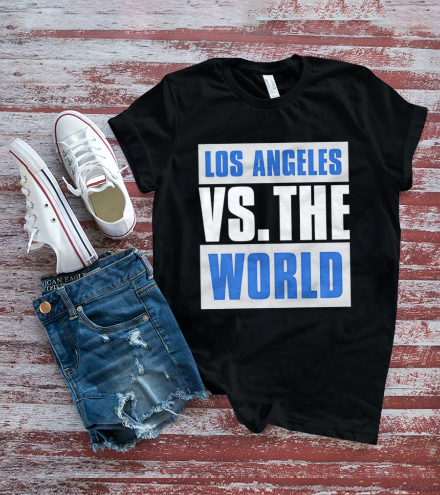 Los Angeles Dodgers Versus The World Sports Fan T-Shirt