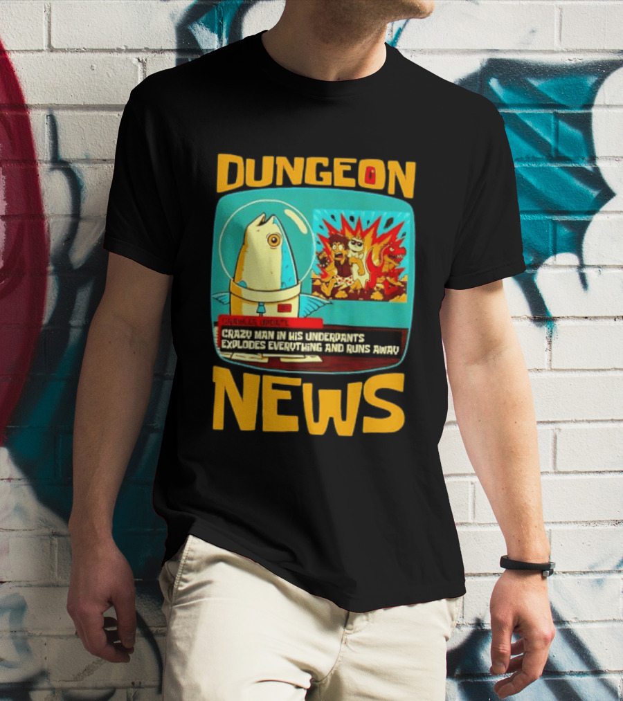Dungeon Crazy Man In His Underpants Explodes Everything And Runs Away News T-Shirt