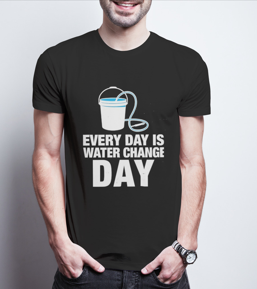Aquarium Every Day Is Water Change Day Bucket T-Shirt
