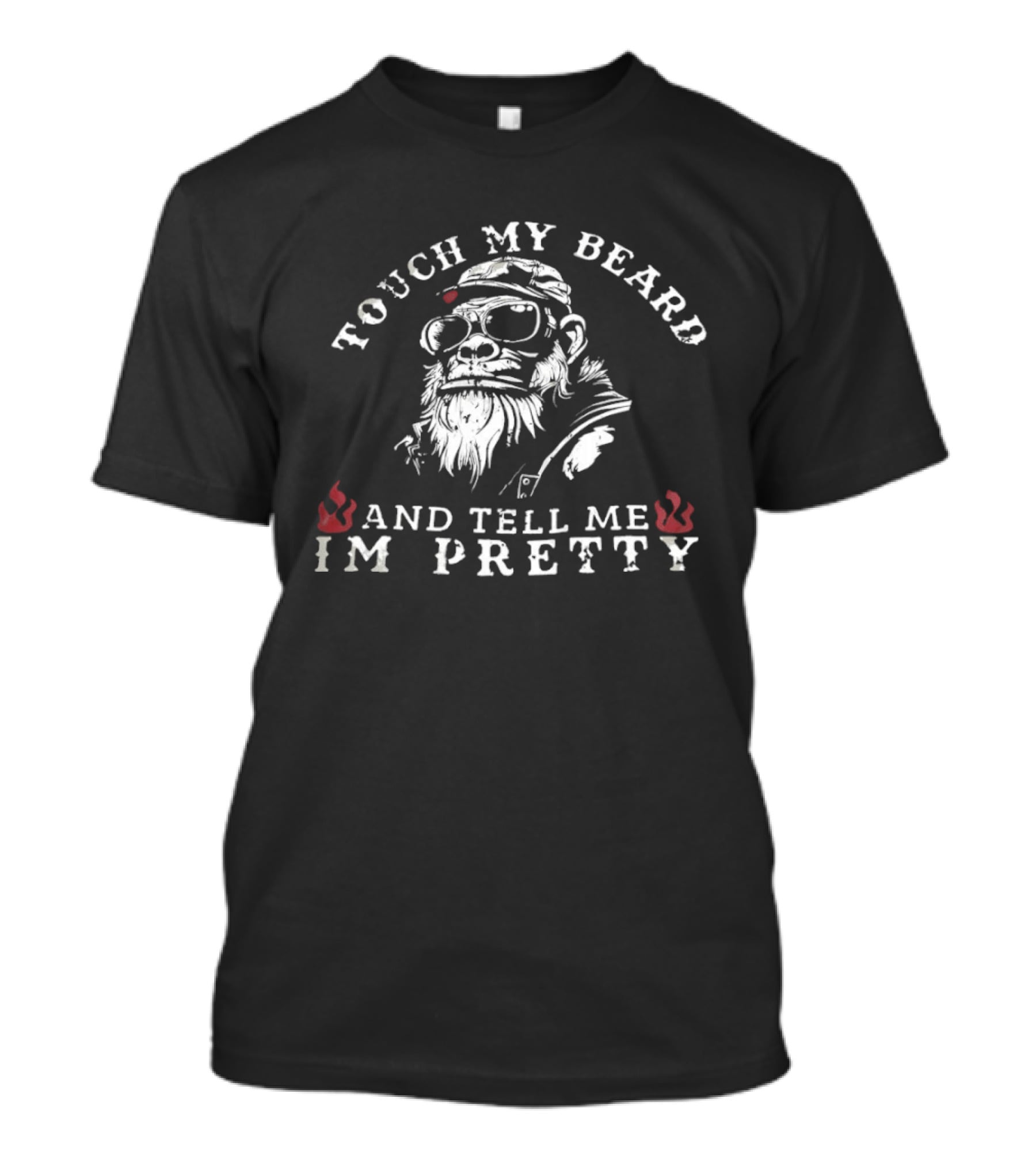 Touch My Beard And Tell Me I'm Pretty Funny Beard Lover T-Shirt