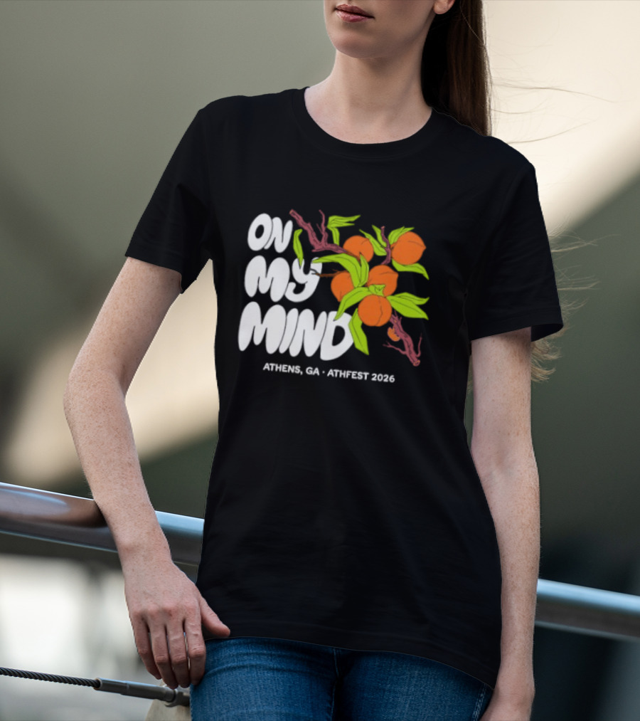 On My Mind Athens GA Athfest 2026 Peaches T-Shirt