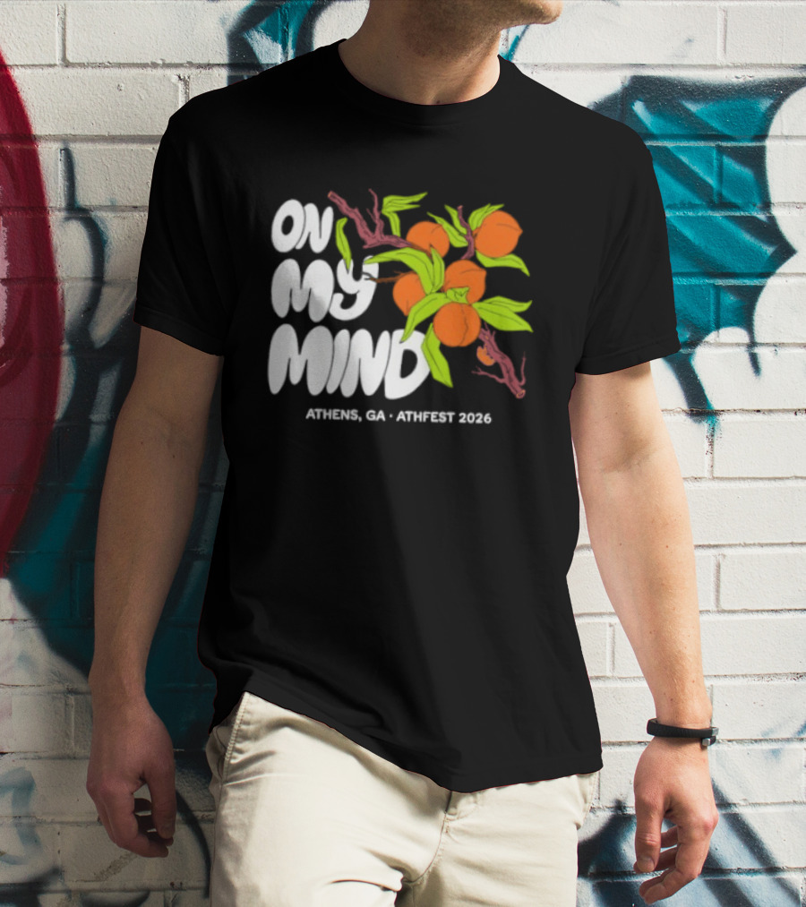 On My Mind Athens GA Athfest 2026 Peaches T-Shirt