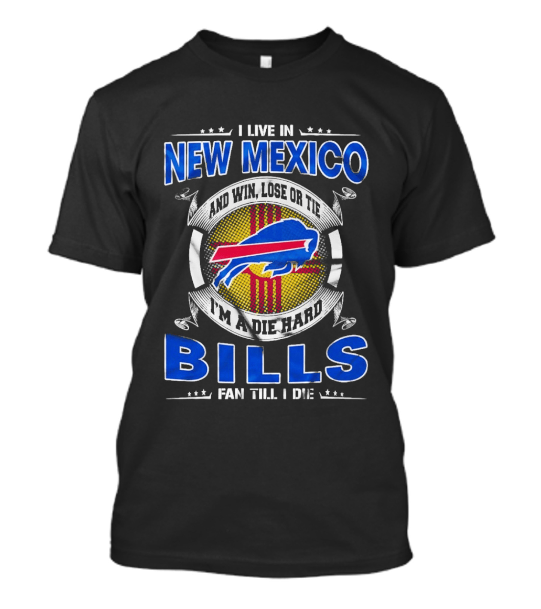 New Mexico Buffalo Bills Fan Till I Die Win Lose Or Tie T-Shirt