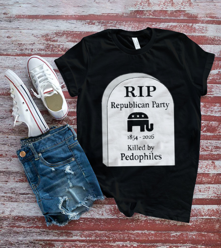 RIP Republican Party 1854 2026 Killed By Pedophiles Elephant T-Shirt