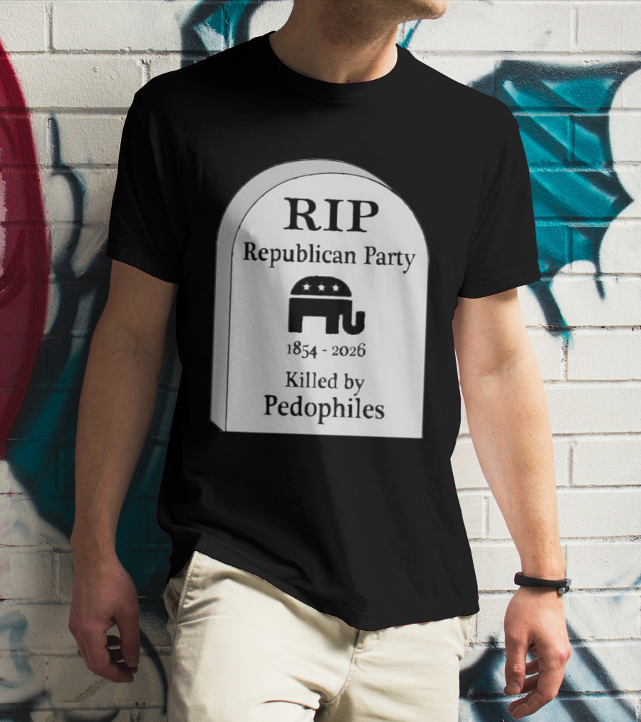 RIP Republican Party 1854 2026 Killed By Pedophiles Elephant T-Shirt
