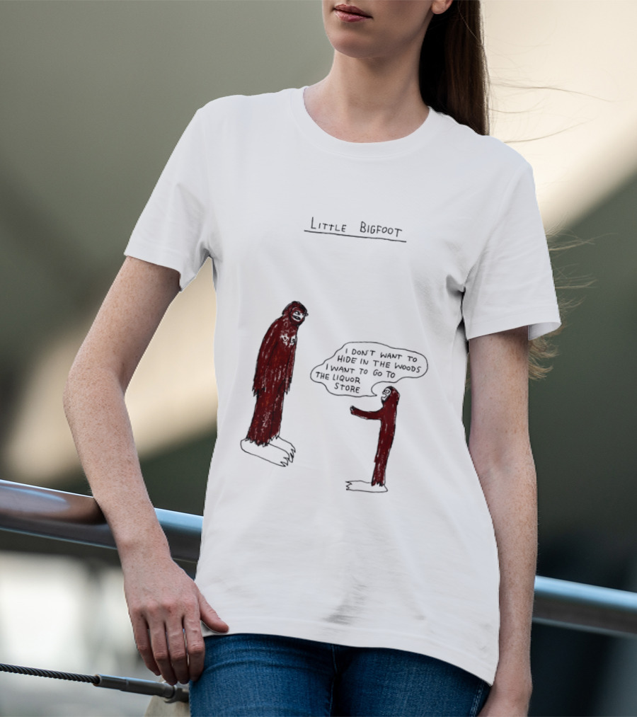 Little Bigfoot I Don't Want To Hide In The Woods Liquor Store Cartoon T-Shirt